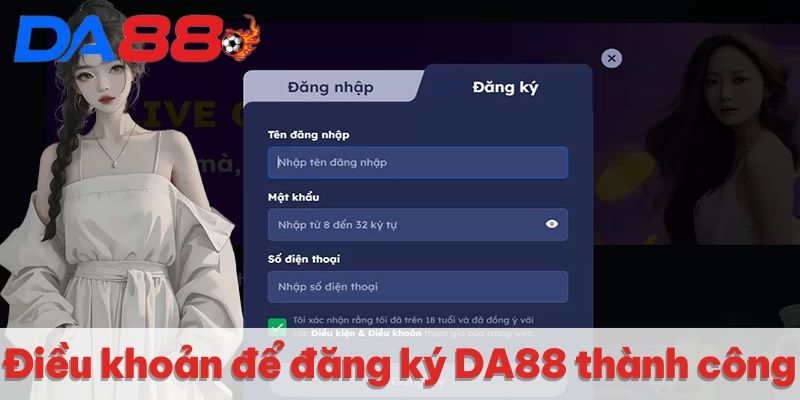 Đăng Ký DA88 | Cách Mở Tài Khoản Mới Để Nhận Khuyến Mãi 3 Điều khoản để đăng ký DA88 thành công