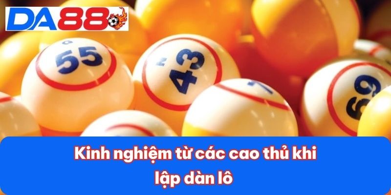 Dàn Đề 49 Số - Cách Chơi Đơn Giản Nhưng Hiệu Quả Cao 4 Kinh nghiệm từ các cao thủ khi lập dàn lô